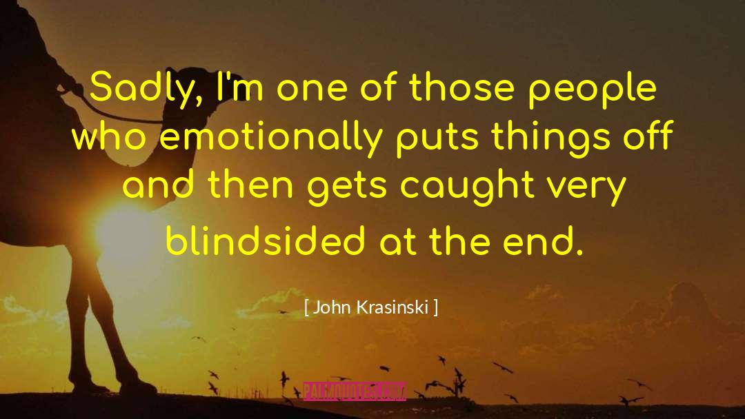 John Krasinski Quotes: Sadly, I'm one of those