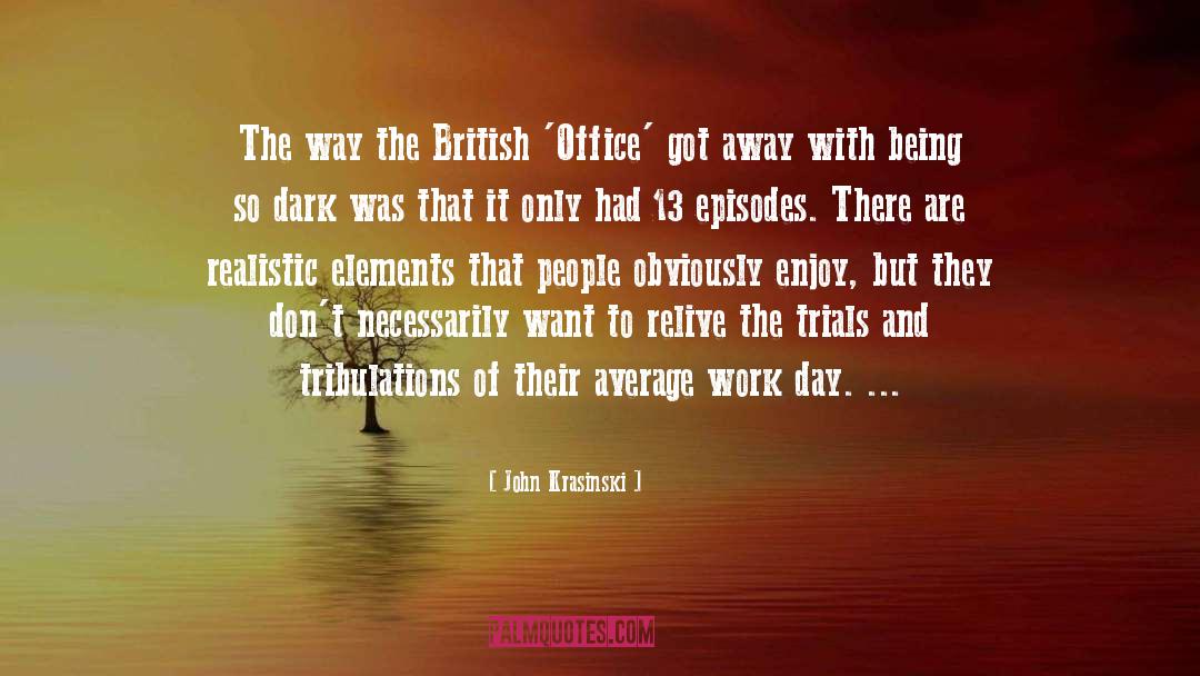 John Krasinski Quotes: The way the British 'Office'