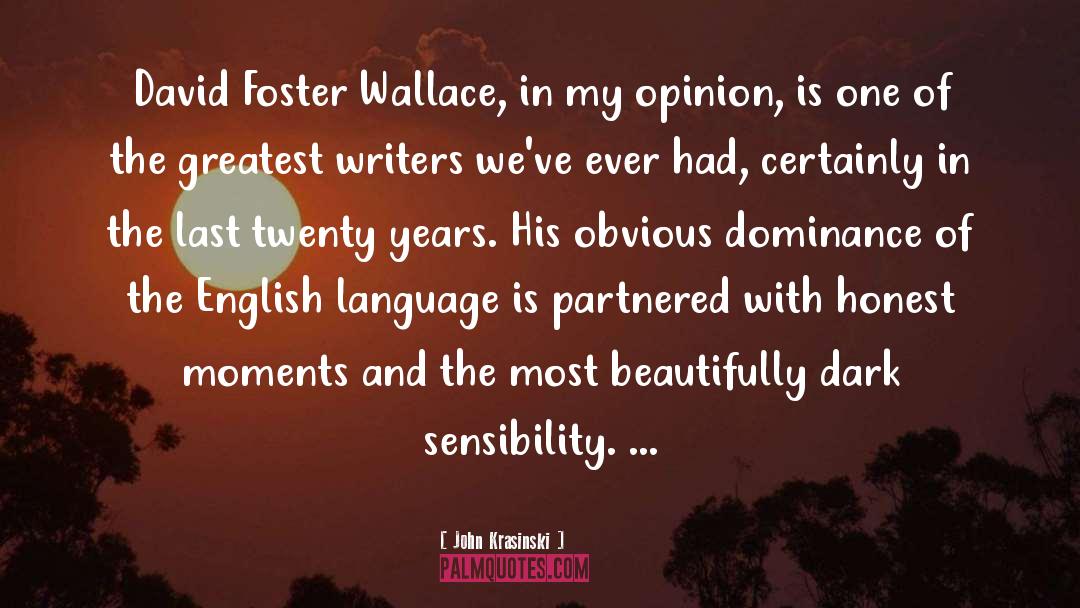 John Krasinski Quotes: David Foster Wallace, in my