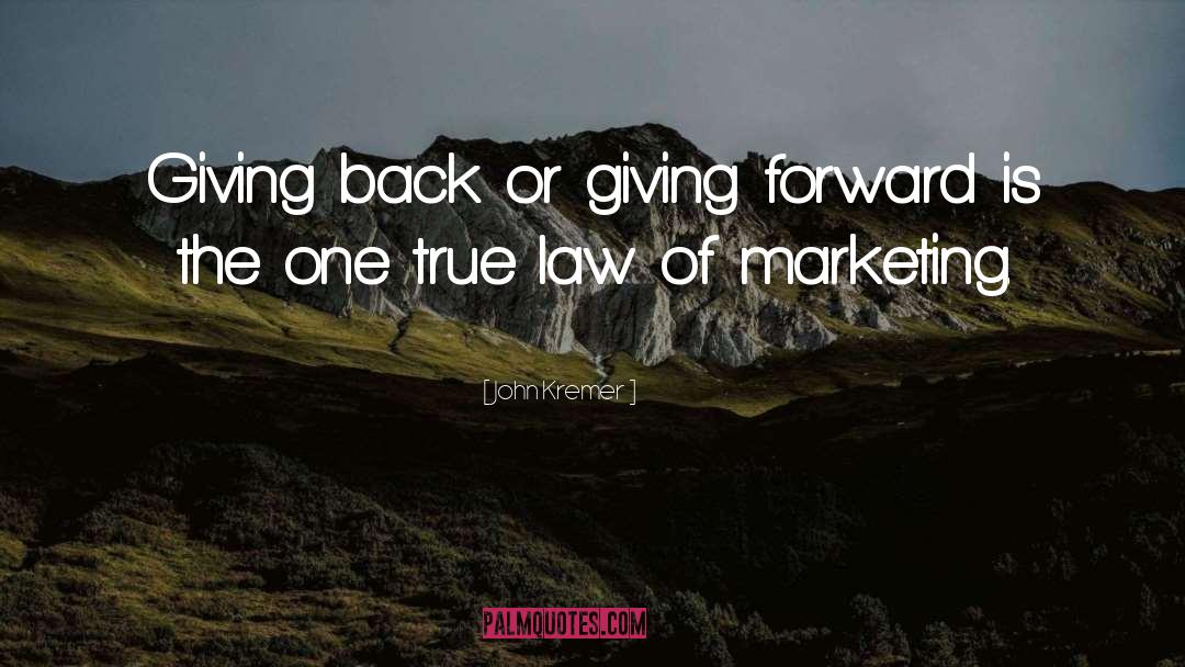 John Kremer Quotes: Giving back or giving forward