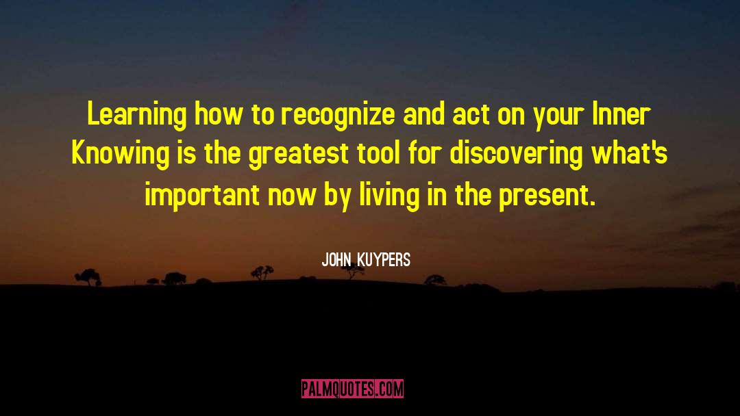 John Kuypers Quotes: Learning how to recognize and