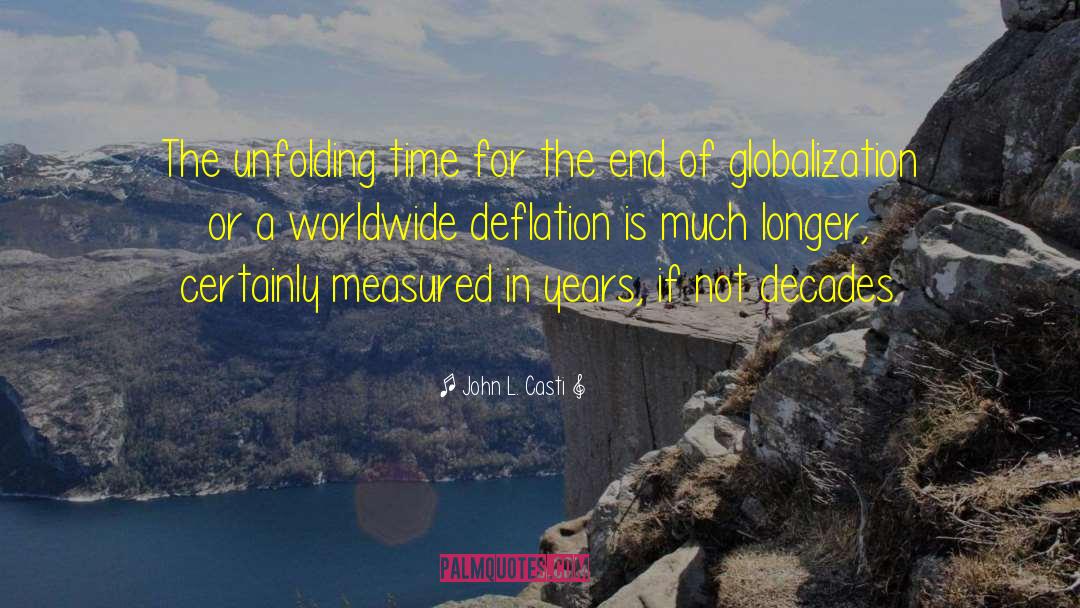 John L. Casti Quotes: The unfolding time for the