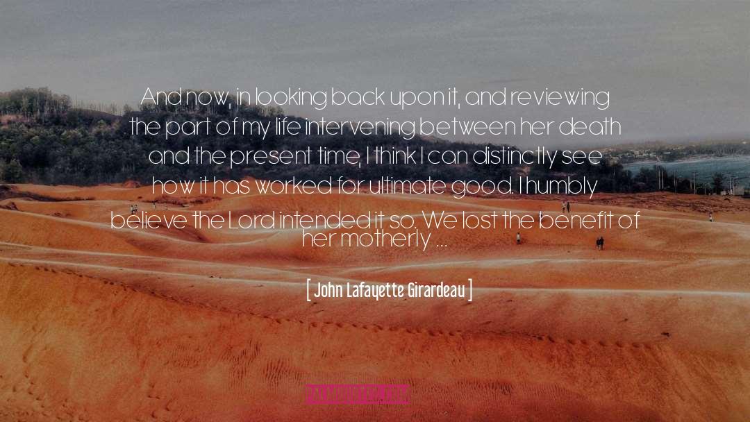 John Lafayette Girardeau Quotes: And now, in looking back