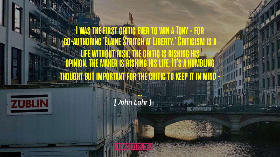 John Lahr Quotes: I was the first critic