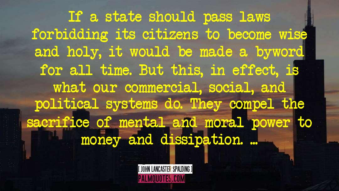 John Lancaster Spalding Quotes: If a state should pass