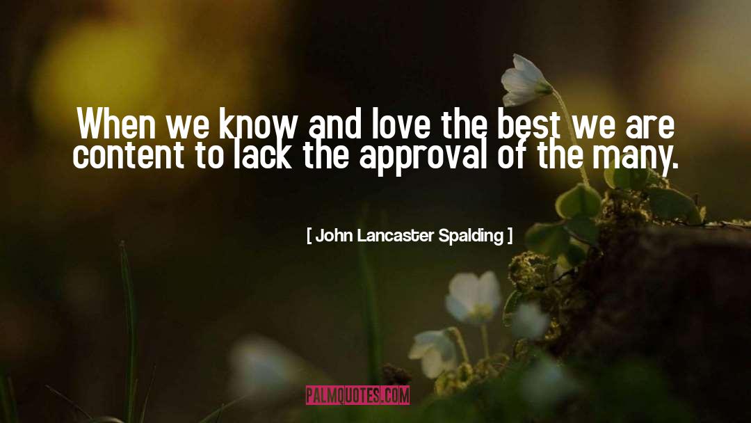 John Lancaster Spalding Quotes: When we know and love