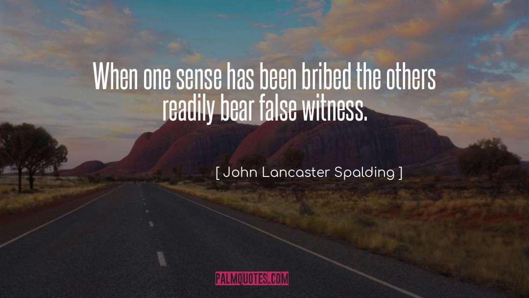 John Lancaster Spalding Quotes: When one sense has been