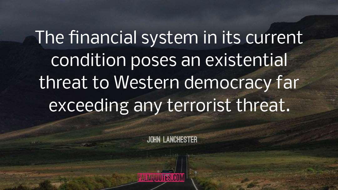 John Lanchester Quotes: The financial system in its