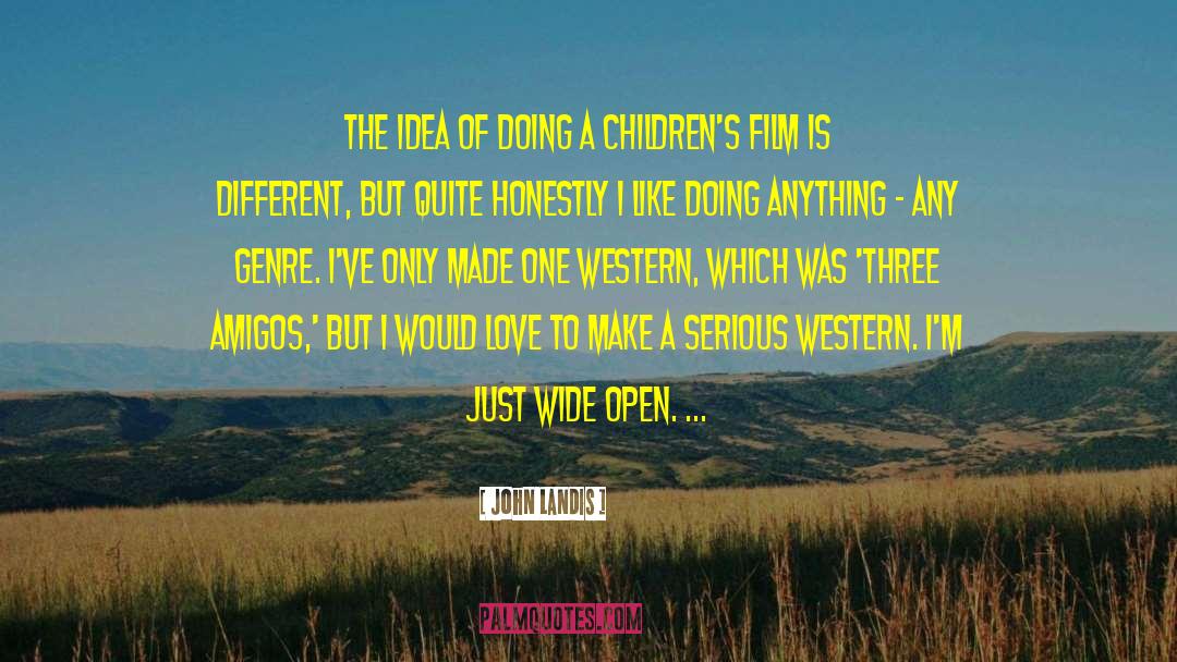 John Landis Quotes: The idea of doing a