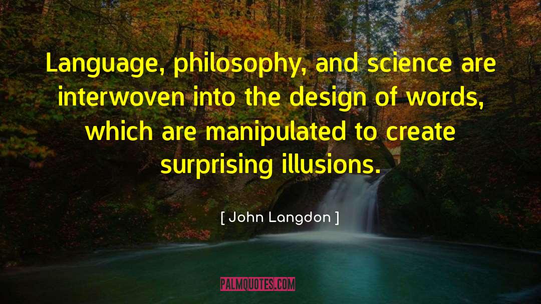 John Langdon Quotes: Language, philosophy, and science are