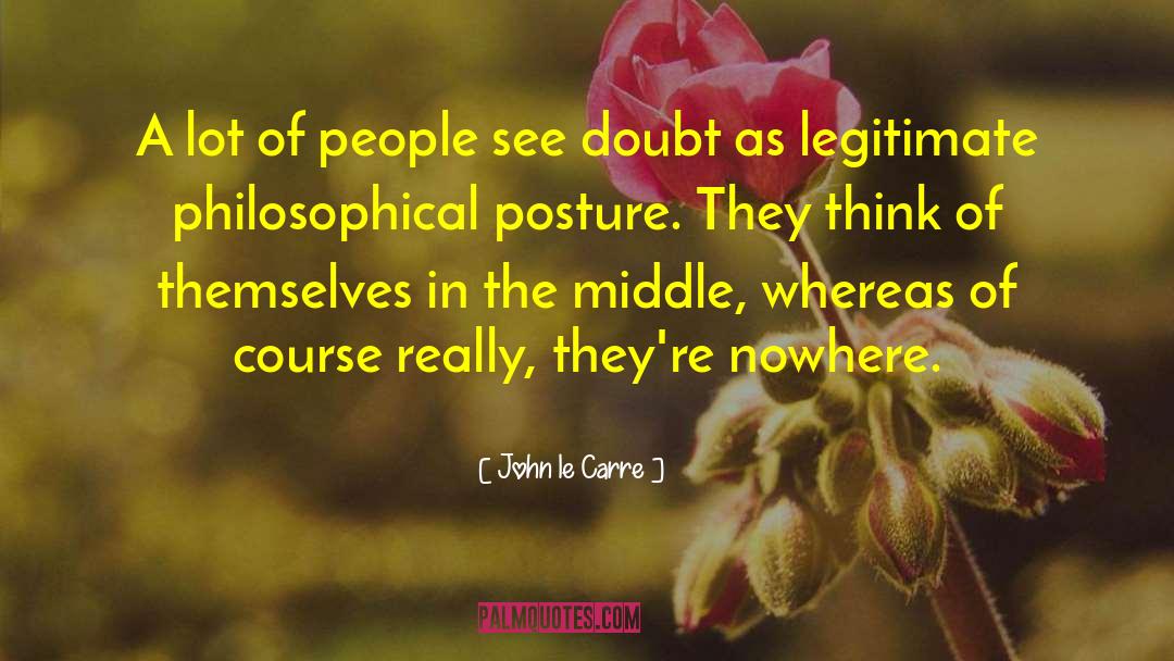 John Le Carre Quotes: A lot of people see