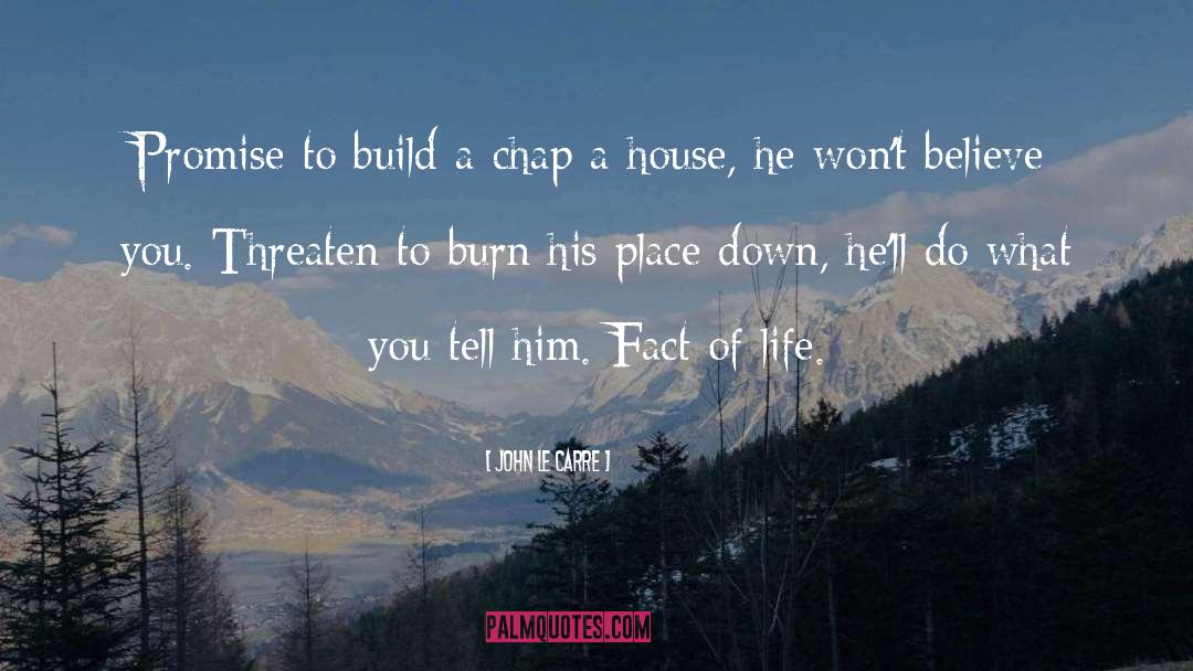 John Le Carre Quotes: Promise to build a chap
