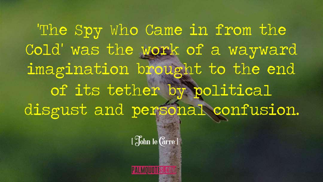 John Le Carre Quotes: 'The Spy Who Came in