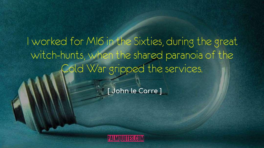 John Le Carre Quotes: I worked for MI6 in