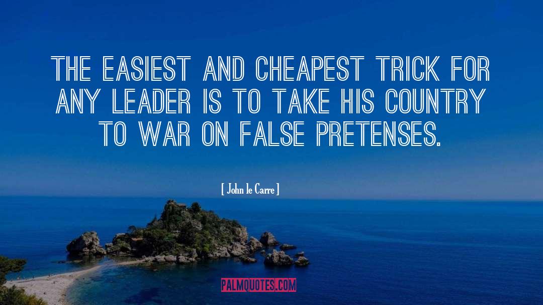 John Le Carre Quotes: The easiest and cheapest trick