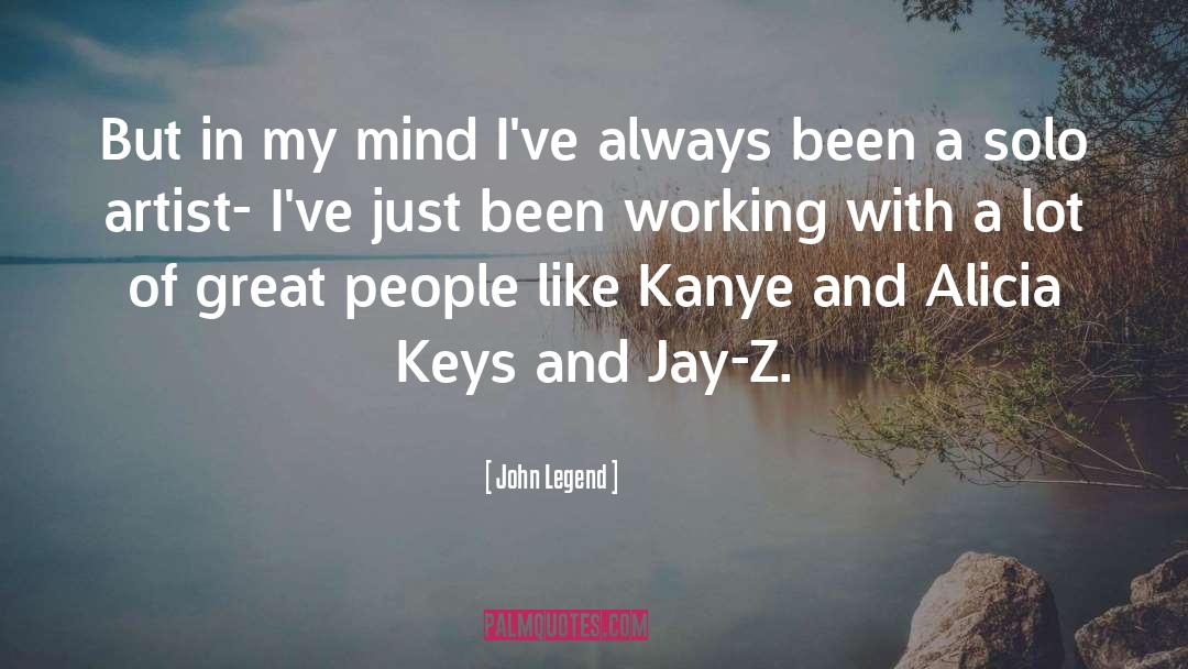 John Legend Quotes: But in my mind I've