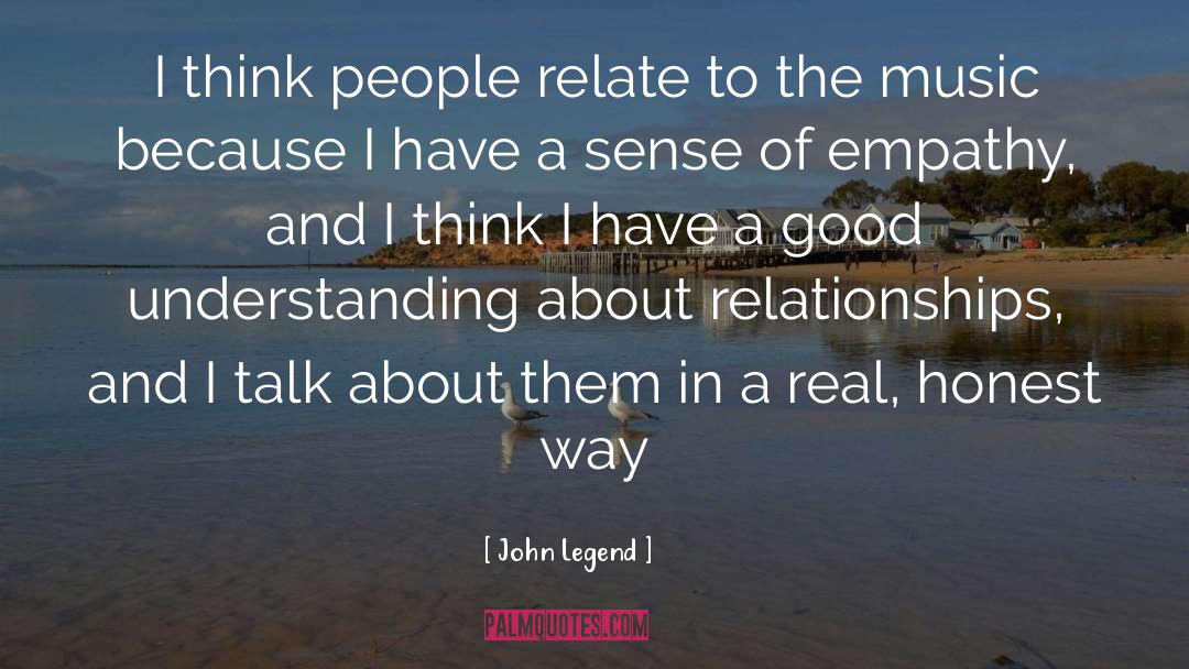 John Legend Quotes: I think people relate to