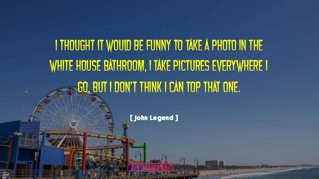 John Legend Quotes: I thought it would be