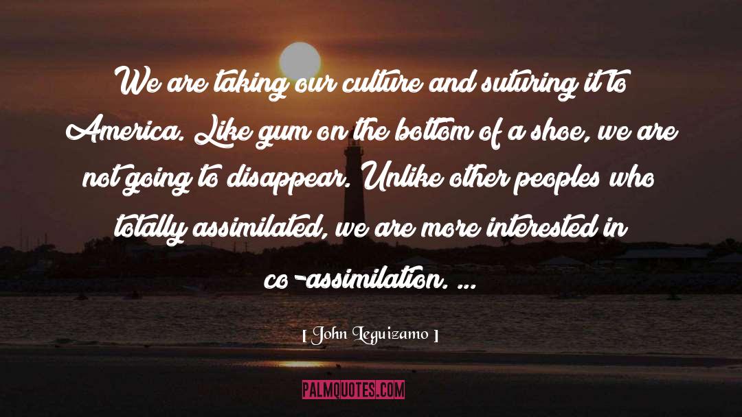John Leguizamo Quotes: We are taking our culture