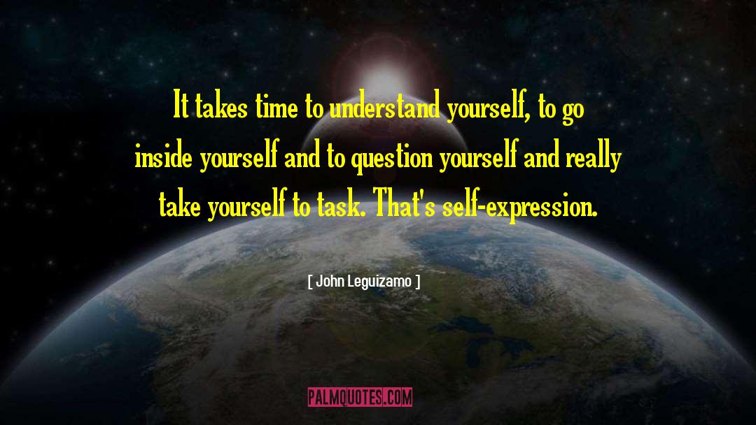 John Leguizamo Quotes: It takes time to understand
