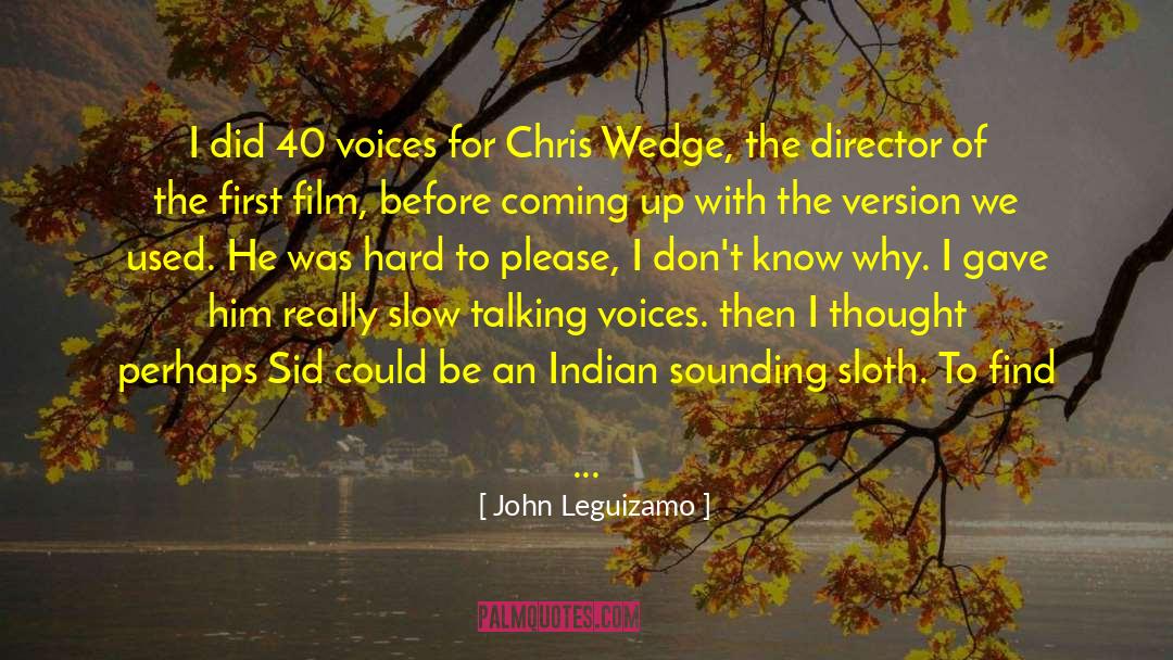 John Leguizamo Quotes: I did 40 voices for