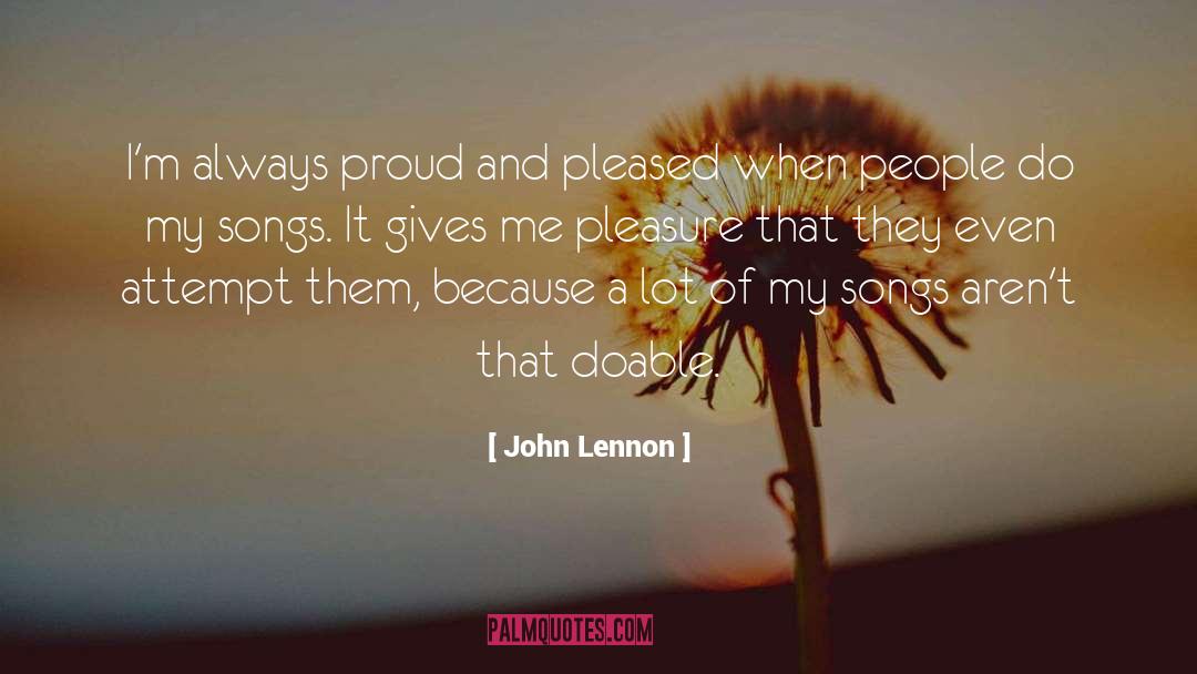 John Lennon Quotes: I'm always proud and pleased