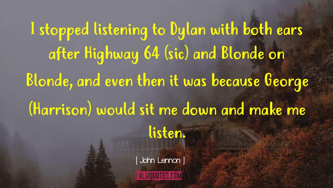John Lennon Quotes: I stopped listening to Dylan