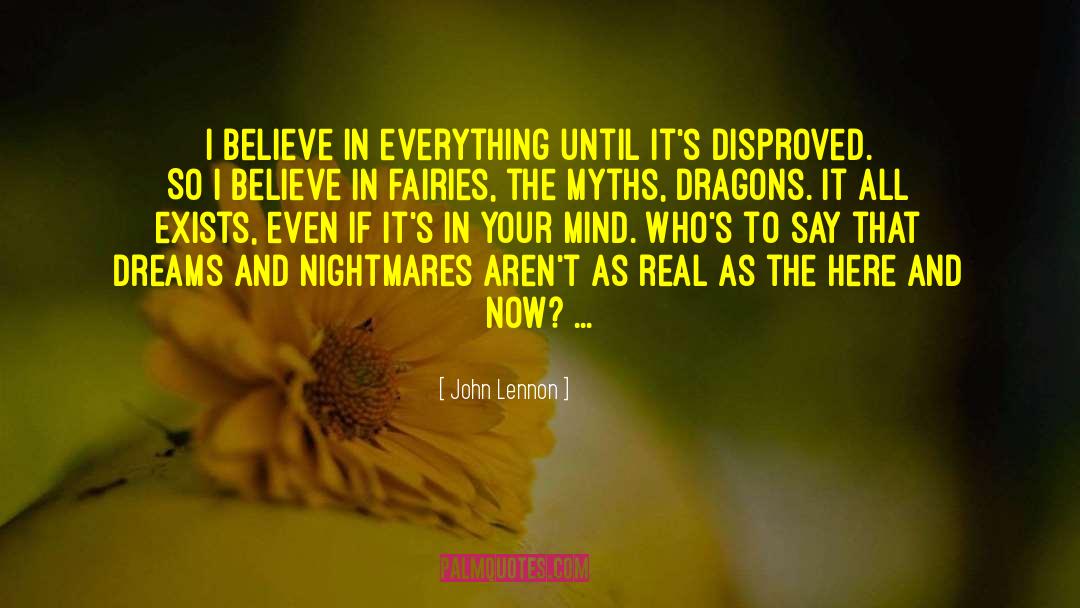 John Lennon Quotes: I believe in everything until