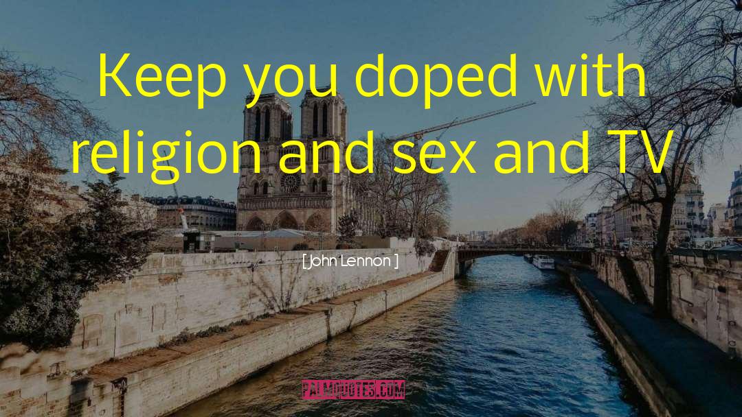 John Lennon Quotes: Keep you doped with religion