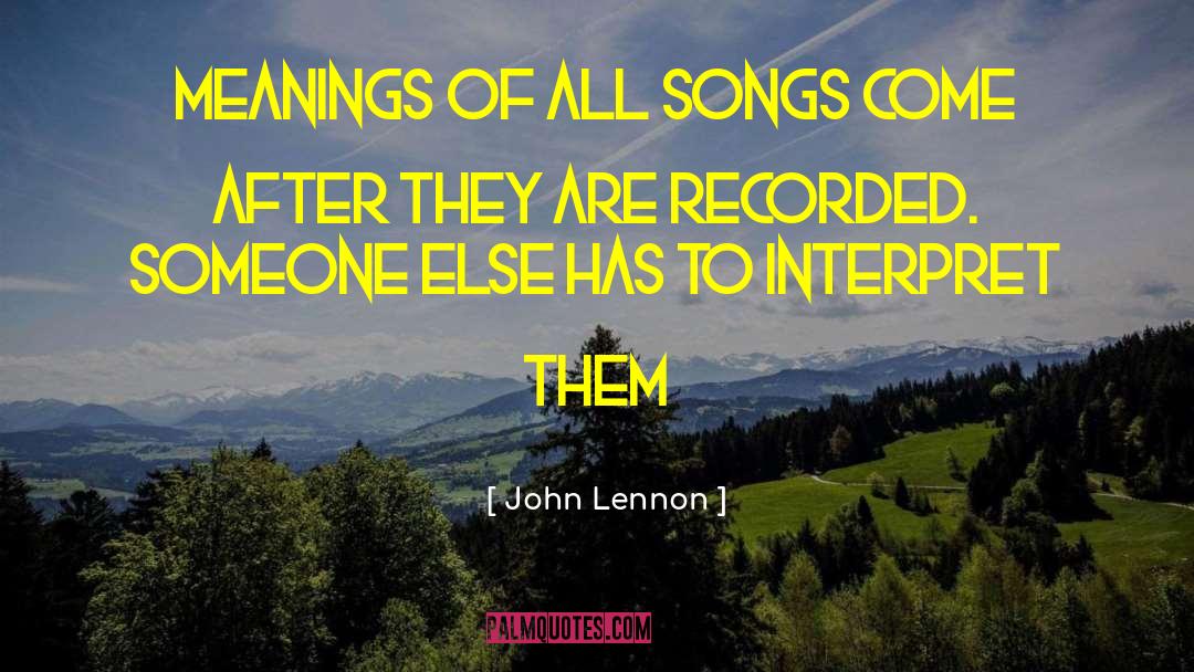 John Lennon Quotes: Meanings of all songs come