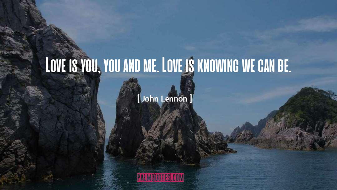 John Lennon Quotes: Love is you, you and