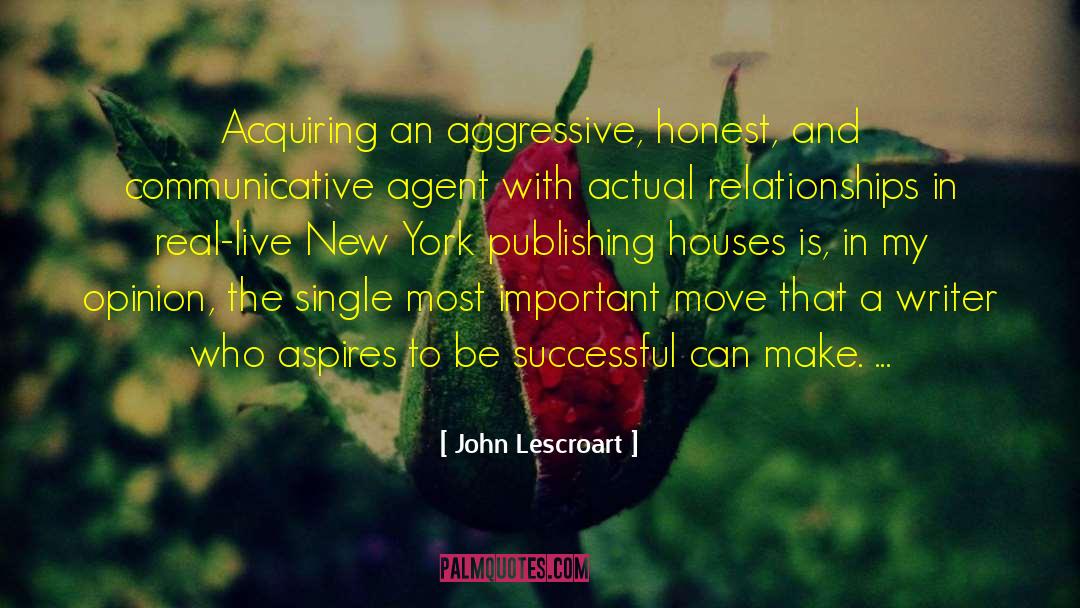 John Lescroart Quotes: Acquiring an aggressive, honest, and