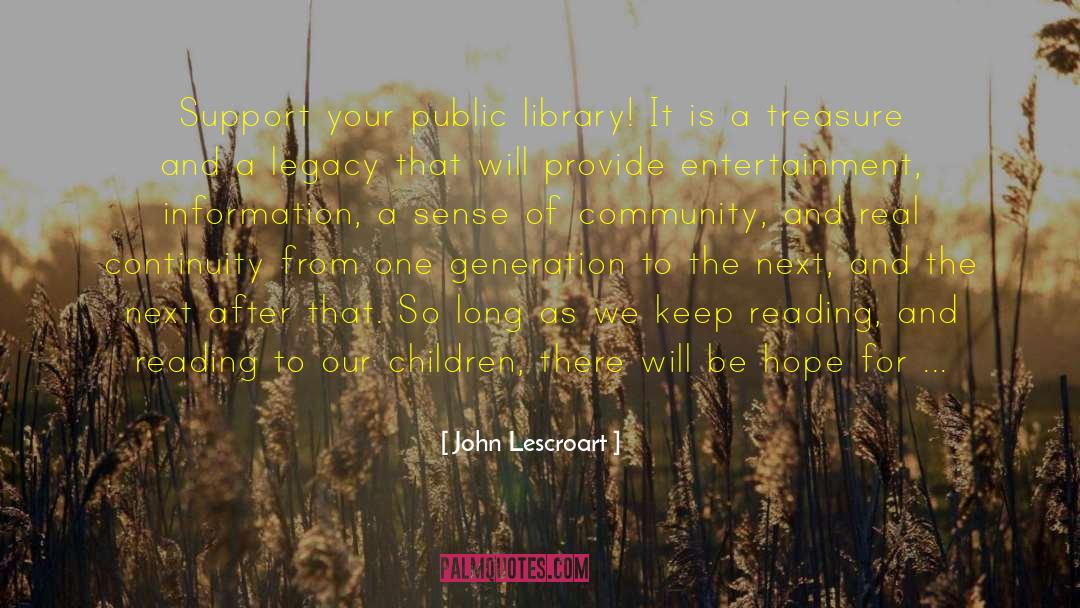 John Lescroart Quotes: Support your public library! It