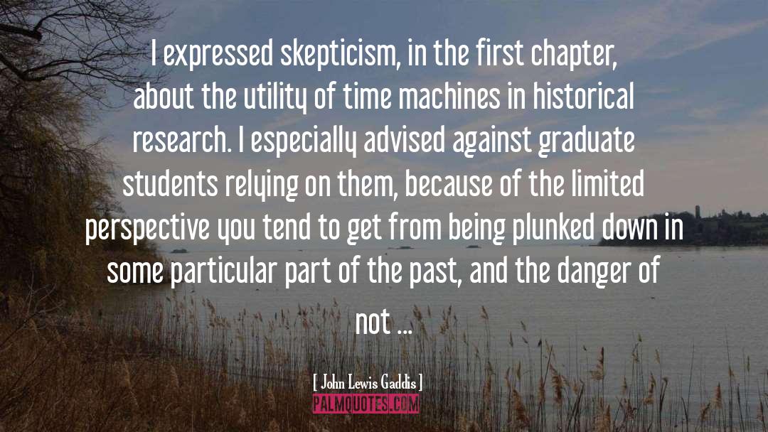 John Lewis Gaddis Quotes: I expressed skepticism, in the