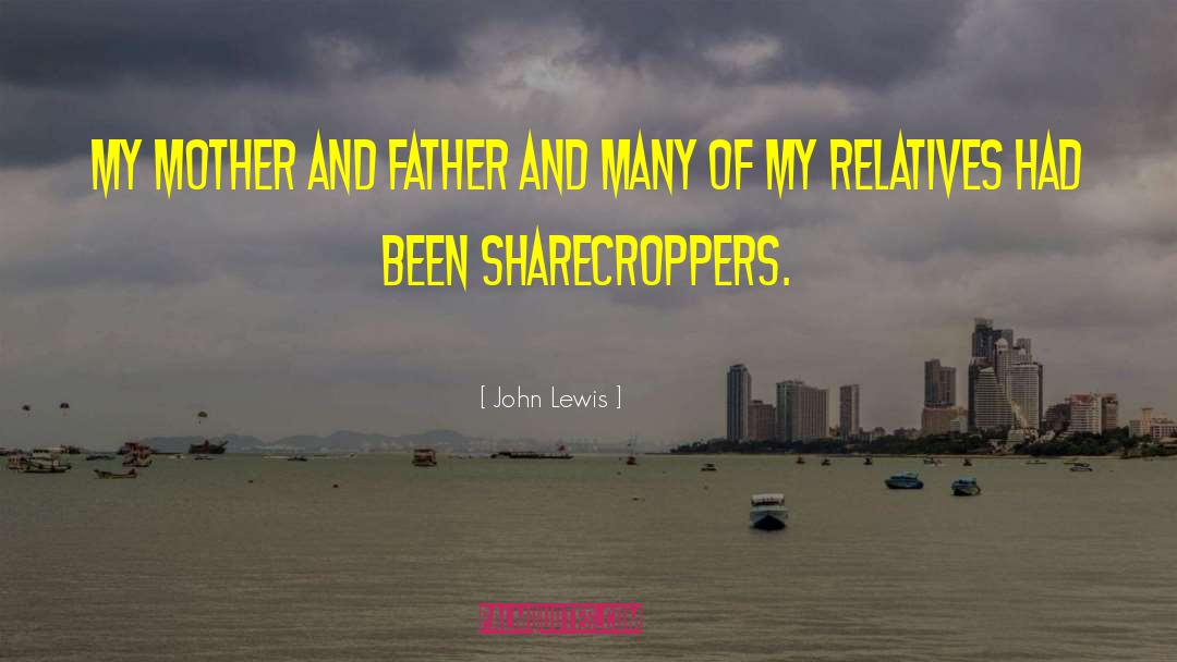 John Lewis Quotes: My mother and father and