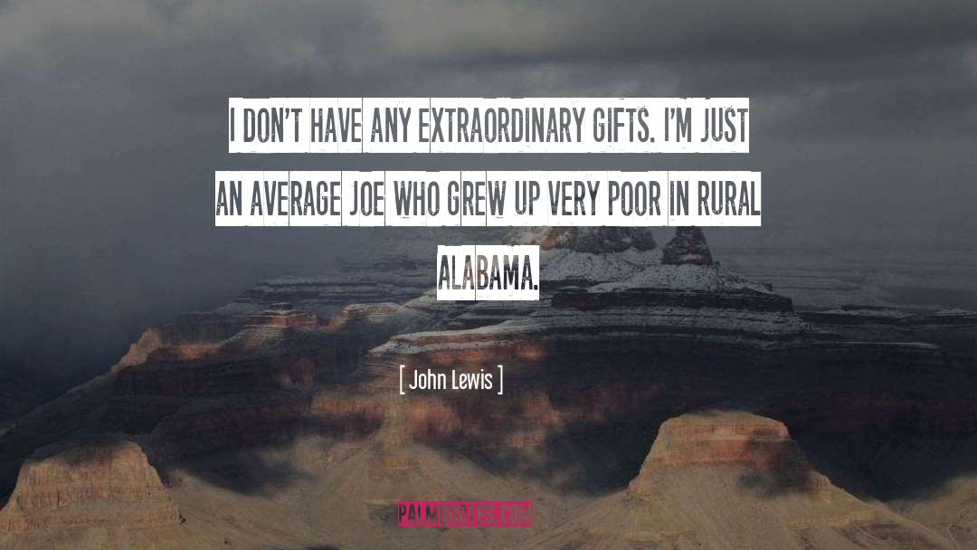 John Lewis Quotes: I don't have any extraordinary
