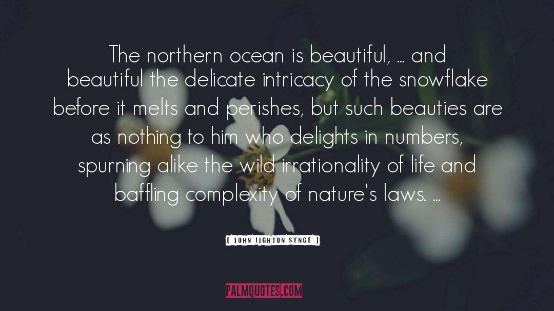 John Lighton Synge Quotes: The northern ocean is beautiful,