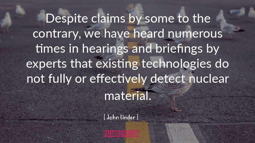 John Linder Quotes: Despite claims by some to