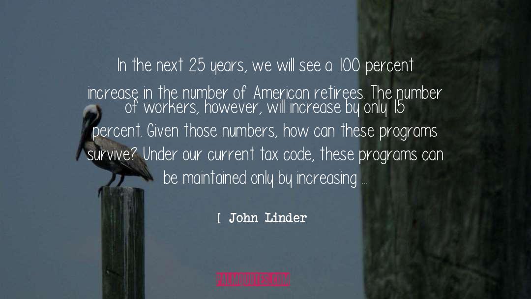 John Linder Quotes: In the next 25 years,