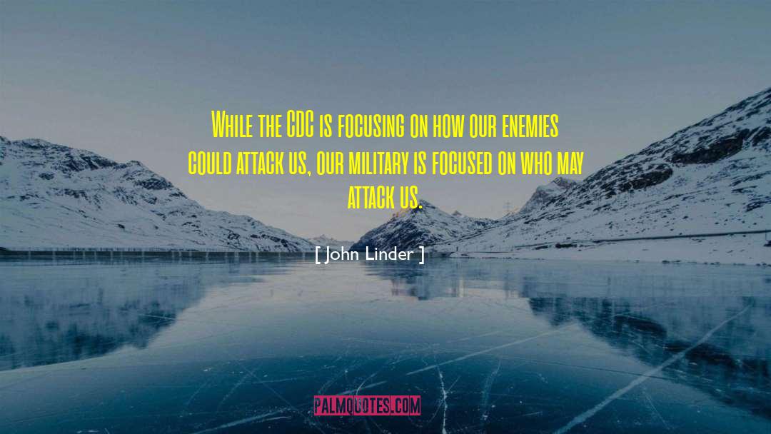 John Linder Quotes: While the CDC is focusing