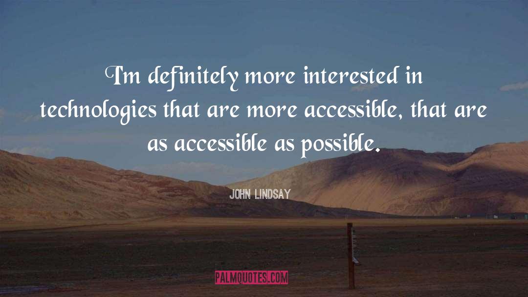 John Lindsay Quotes: I'm definitely more interested in