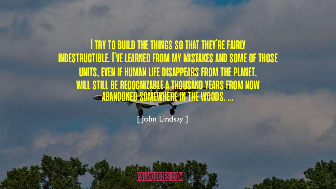 John Lindsay Quotes: I try to build the