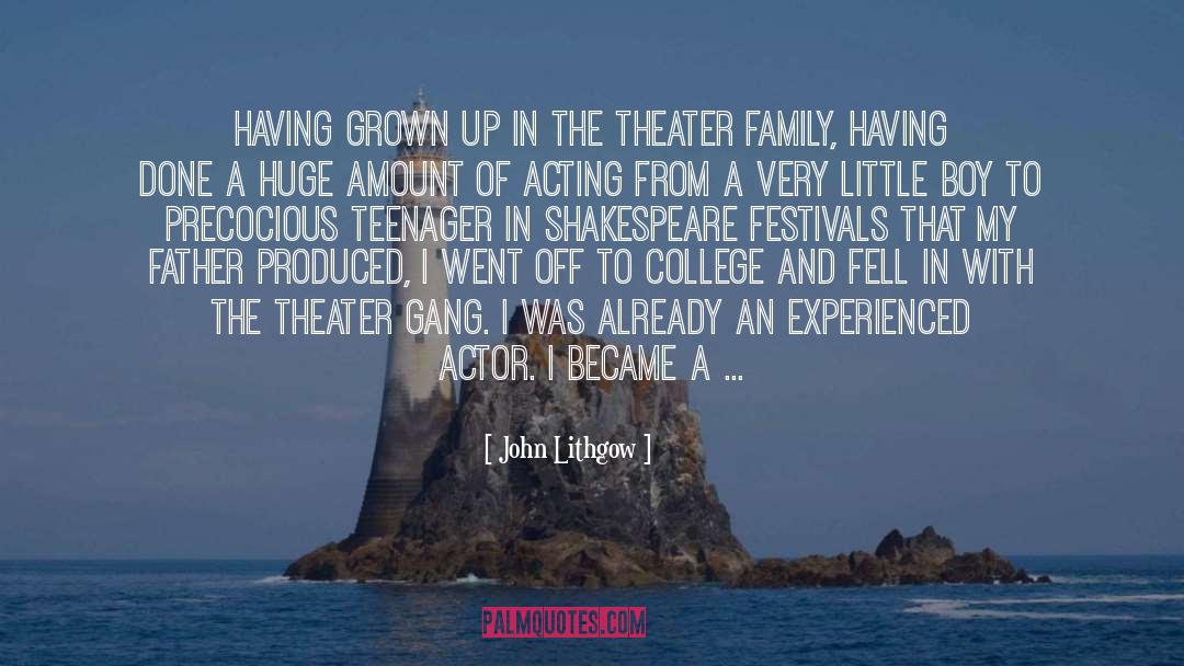 John Lithgow Quotes: Having grown up in the