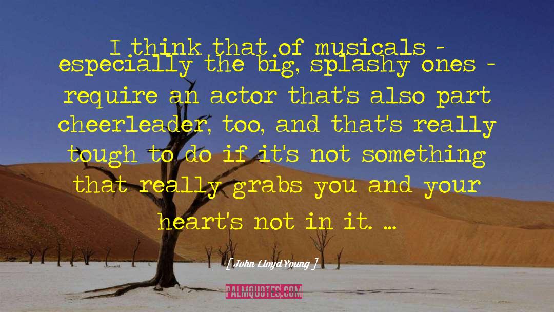 John Lloyd Young Quotes: I think that of musicals