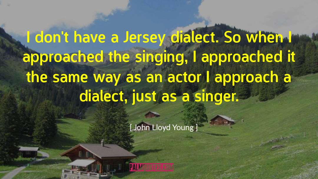 John Lloyd Young Quotes: I don't have a Jersey