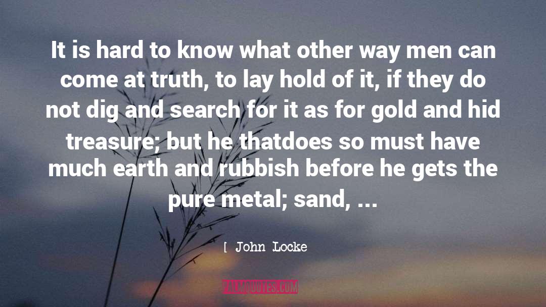 John Locke Quotes: It is hard to know