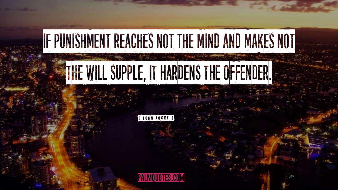 John Locke Quotes: If punishment reaches not the