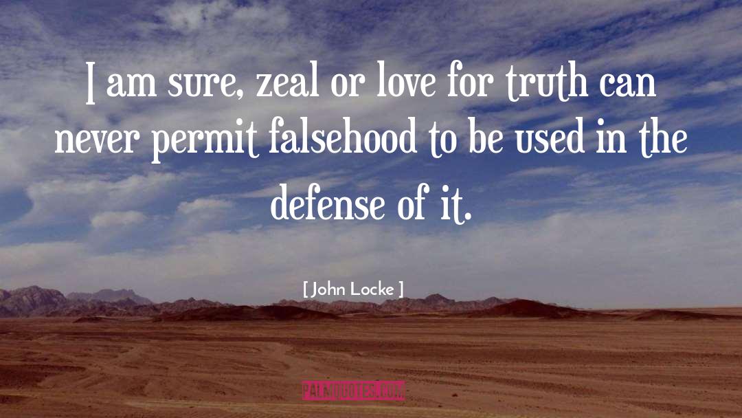 John Locke Quotes: I am sure, zeal or