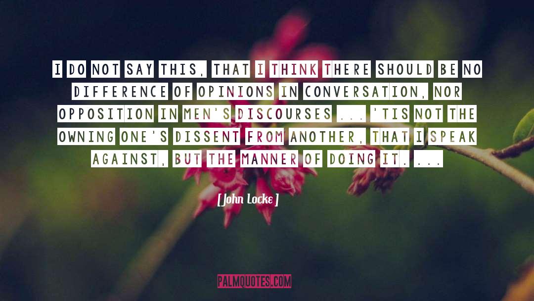 John Locke Quotes: I do not say this,