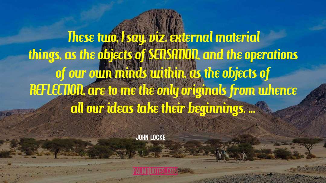 John Locke Quotes: These two, I say, viz.